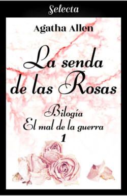 La senda de las rosas (Bilogía El mal...