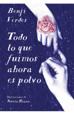 Todo lo que fuimos ahora es polvo