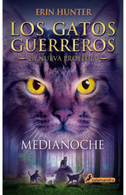 Los Gatos Guerreros | La Nueva Profecía 1 - Medianoche (Los Gatos Guerreros | La Nueva Profecía 1)