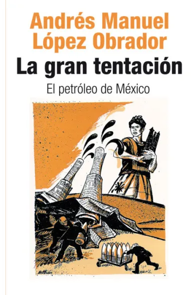 La gran tentación: el petróleo de México