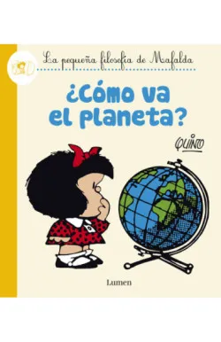 ¿Cómo va el planeta? (La pequeña filosofía de Mafalda)