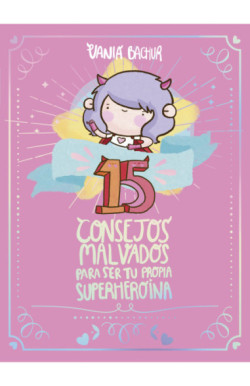 15 Consejos malvados para ser tu propia superheroína