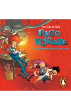 Paco del Tomate y sus nuevos inventos inútiles