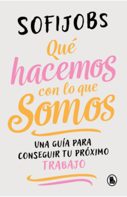 Qué hacemos con lo que somos