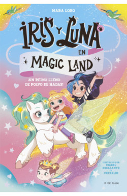 Iris y Luna en Magic Land 1 - ¡Un...