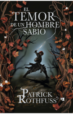 El temor de un hombre sabio (Crónica...