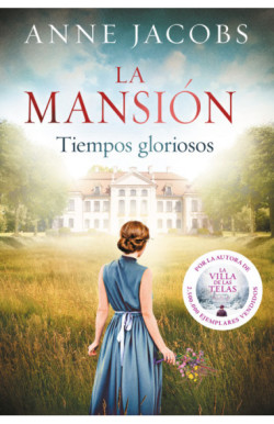 La mansión. Tiempos gloriosos