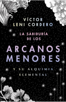 La sabiduría de los arcanos menores y...