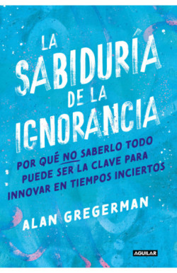 La sabiduría de la ignorancia