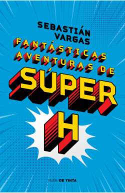 Fantásticas aventuras de Súper H