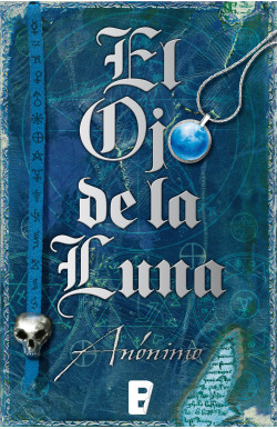 El Ojo de la Luna (Serie El libro sin...