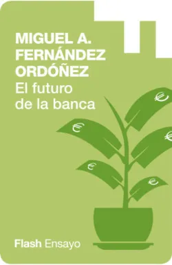 El Futuro de la Banca: Dinero Seguro y Desregulación del Sistema Financiero (Flash Ensayo)