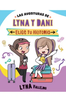 Las aventuras de Lyna y Dani. Elige tu historia