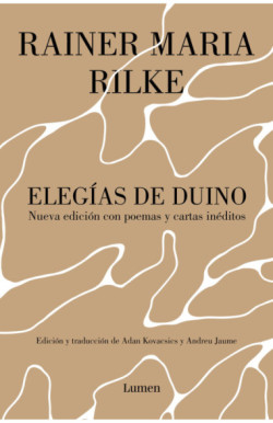 Elegías de Duino. Nueva edición con poemas y cartas inéditos