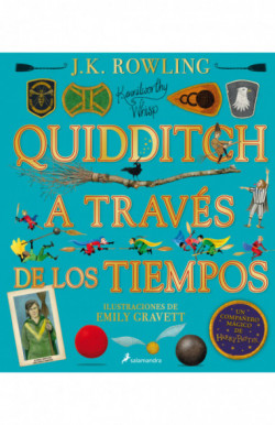 Quidditch a través de los tiempos (Un libro de la biblioteca de Hogwarts edición ilustrada) (Un libro de la biblioteca