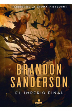 El imperio final (Nacidos de la bruma Mistborn 1) (Nacidos de la Bruma Mistborn 1)