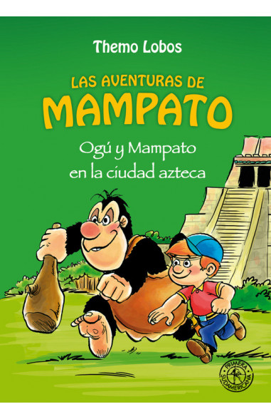 Ogu y Mampato en la ciudad azteca...