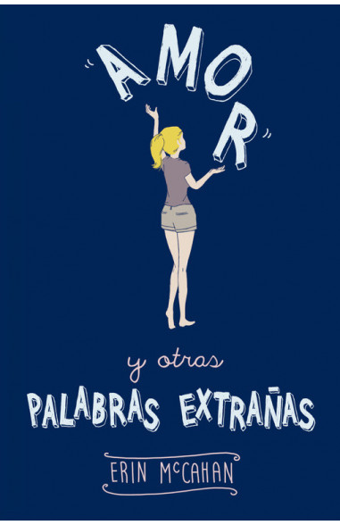 Amor y otras extrañas palabras