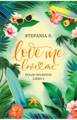 Love me, love me. Libro 2 - Polos Opuestos