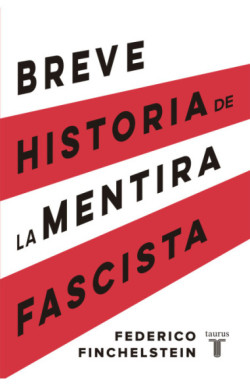 Breve historia de la mentira fascista