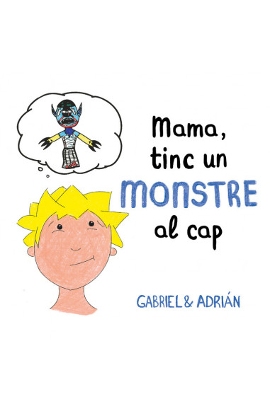 Mama, tinc un monstre al cap