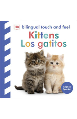 Bilingual Touch and Feel - Toca y aprende - Gatitos