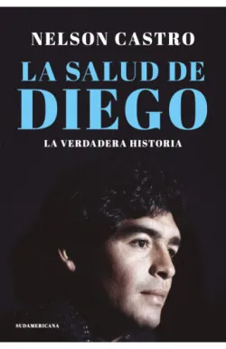 La salud de Diego. La verdadera historia