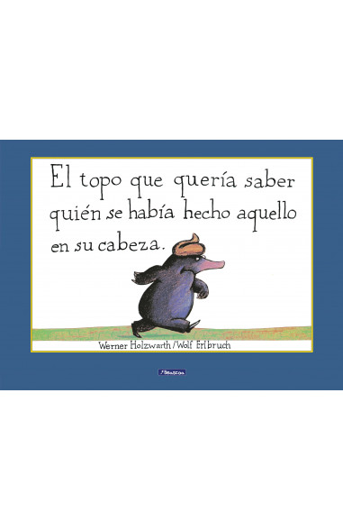 El topo que quería saber quién se...
