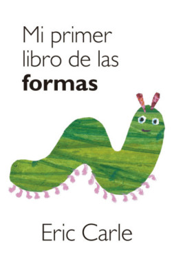 Mi primer libro de las formas (Colección Eric Carle) (Colección Eric Carle)