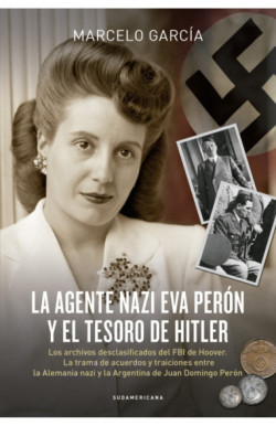 La agente nazi Eva Perón y el tesoro de Hitler