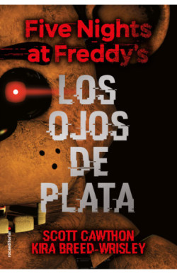 Five Nights at Freddy's. Los ojos de plata