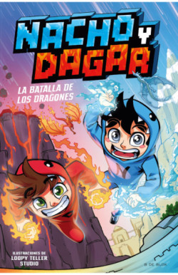 Nacho y Dagar. la batalla de los dragones
