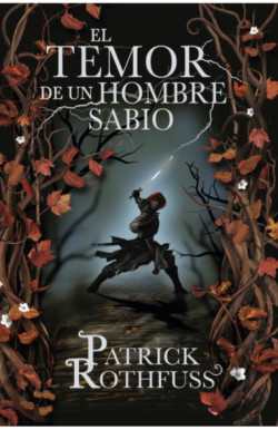 El temor de un hombre sabio (Crónica...