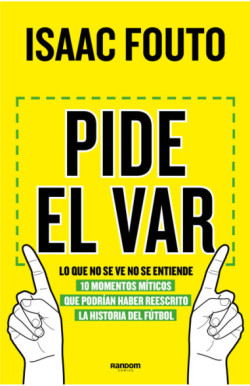 Pide el VAR. Lo que no se ve no se entiende