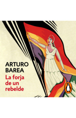 La forja de un rebelde (La forja | La ruta | La llama)