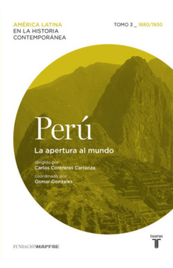 Perú. La apertura al mundo. Tomo 3...