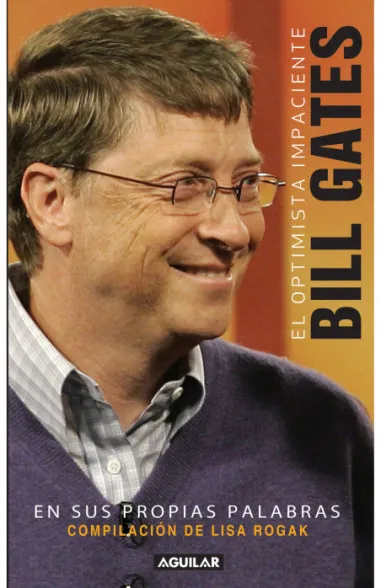 El optimista impaciente: Bill Gates...