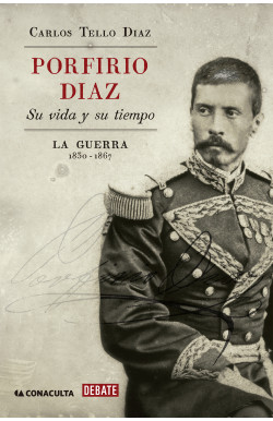 Porfirio Díaz. Su vida y su tiempo I