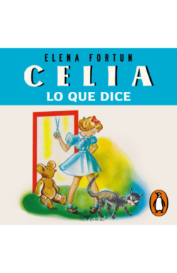 Celia, lo que dice (Las aventuras de Celia 1)