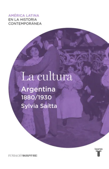 La cultura. Argentina (1880-1930)