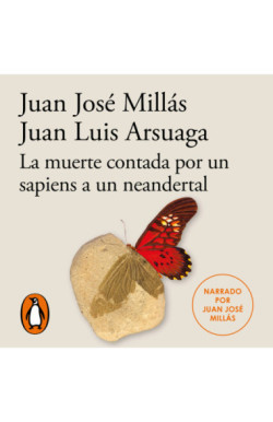 La muerte contada por un sapiens a un neandertal (De un sapiens a un neandertal)