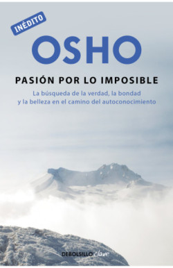 La pasión por lo imposible (OSHO...