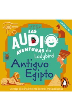Antiguo Egipto (Castellano) (Las audioaventuras de Ladybird)