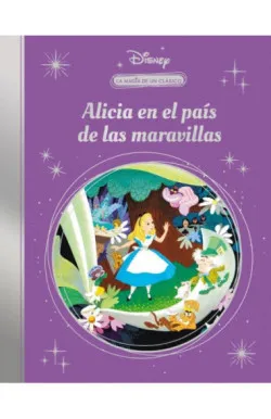 Alicia en el País de las Maravillas (La magia de un clásico Disney)