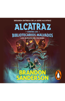 Los huesos del escriba (Alcatraz contra los Bibliotecarios Malvados 2)