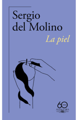 La piel (60.º aniversario de Alfaguara)