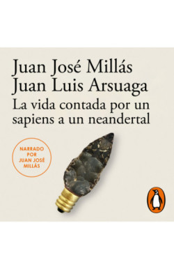 La vida contada por un sapiens a un neandertal (De un sapiens a un neandertal)