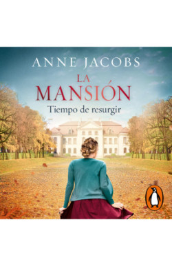 La mansión. Tiempo de resurgir