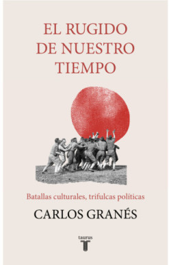 El rugido de nuestro tiempo