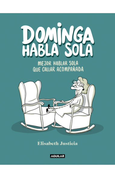 Dominga habla sola - Mejor hablar...